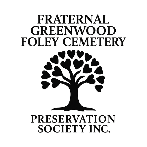 FRATERNAL GREENWOOD FOLEY CEMETERY PRESERVATION SOCIETY INC